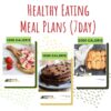 Your Healthy Eating Meal Plan (1200cal/1600cal/2000cal options) (7days)