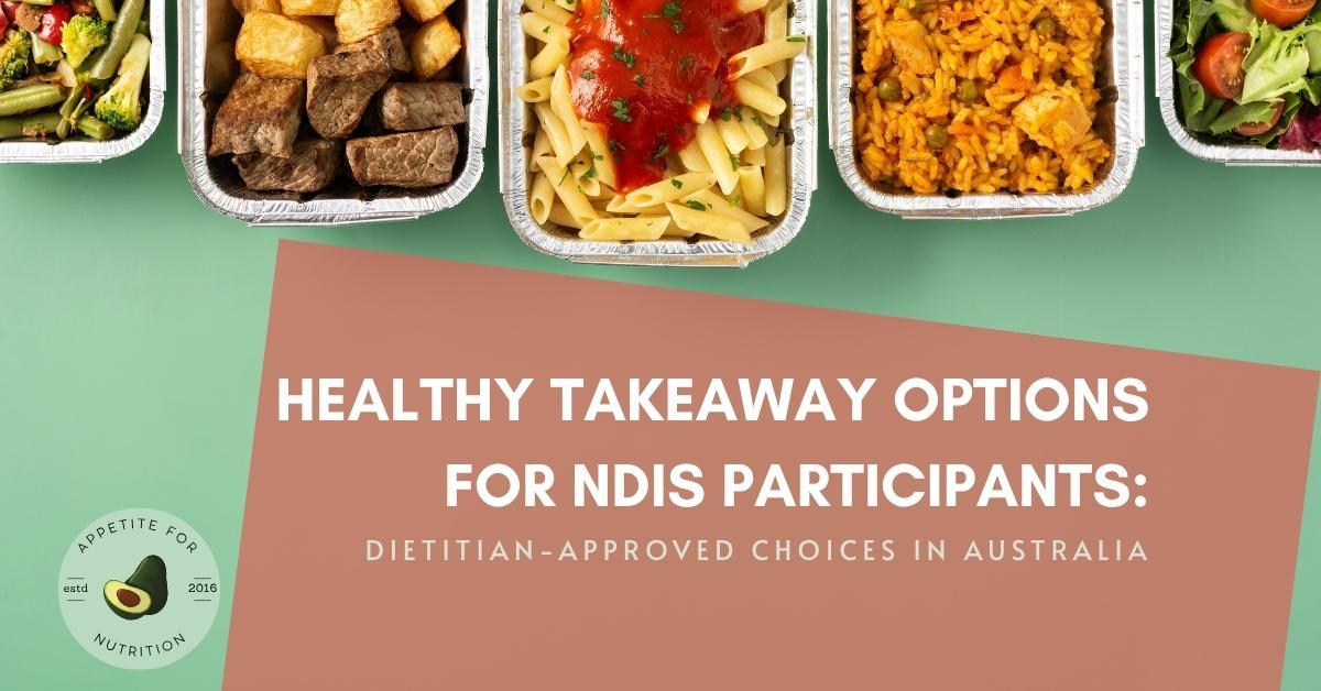 healthy take away options for ndis participants blog post picture